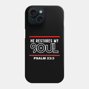 He Restores My Soul | Christian Typography Phone Case