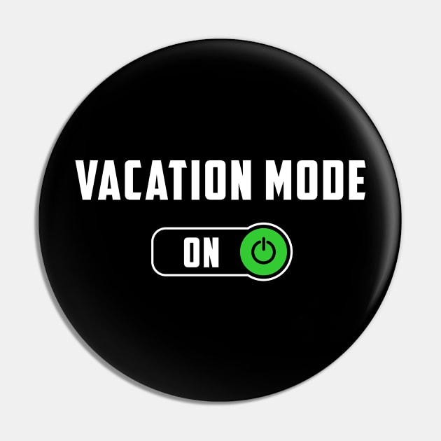 Vacation Mode Pin by NobleTeeShop