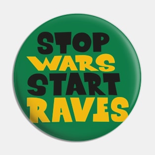 stop wars- start raves Pin