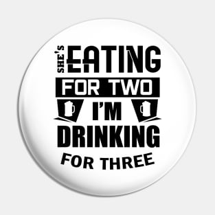 'I'm Drinking for Three' Amusing Father Beer Gift Pin