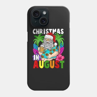 Christmas in Summer T- Santa Holiday in August 1 Phone Case