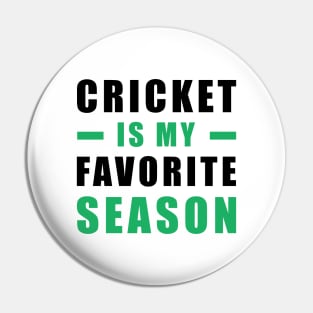 Cricket Is My Favorite Season Pin