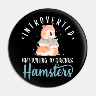 Introverted But Willing To Discuss Hamster Pin