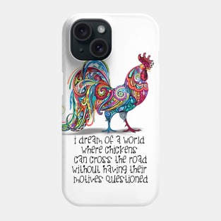 Why Did the Chicken Cross the Road? Phone Case