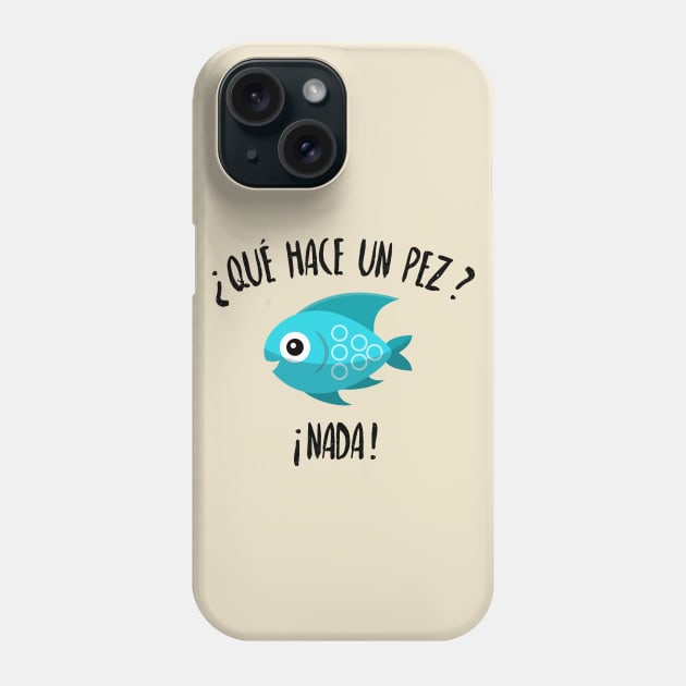 Que hace un pez? Nada - blue fish Phone Case by verde