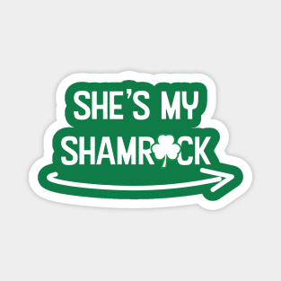 She's my Shamrock st patrick day T-Shirt Magnet