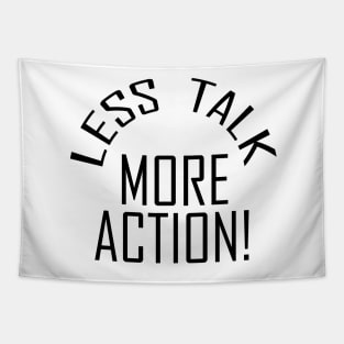 Less Talk More Action Tapestry