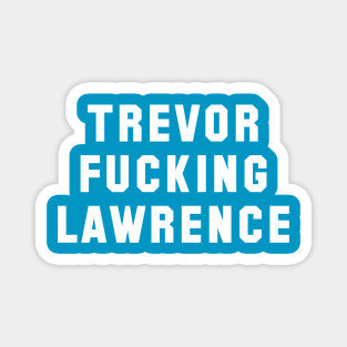 Trevor Fucking Lawrence Magnet