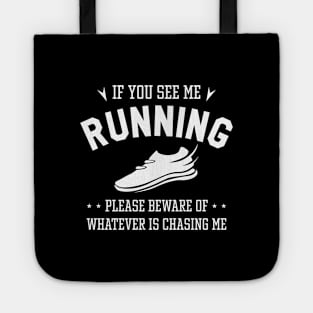 If You See Me Running Tote