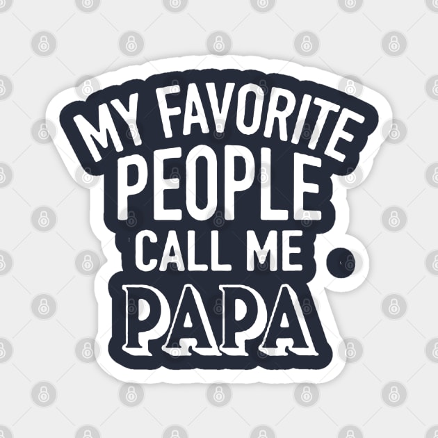 My Favorite People Call Me Papa Magnet by luckyboystudio