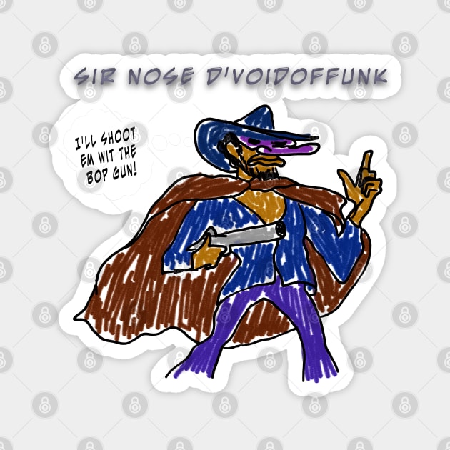 Sir Nose D'voidoffunk Magnet by djmrice