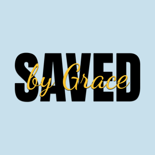 Saved by Grace T-Shirt