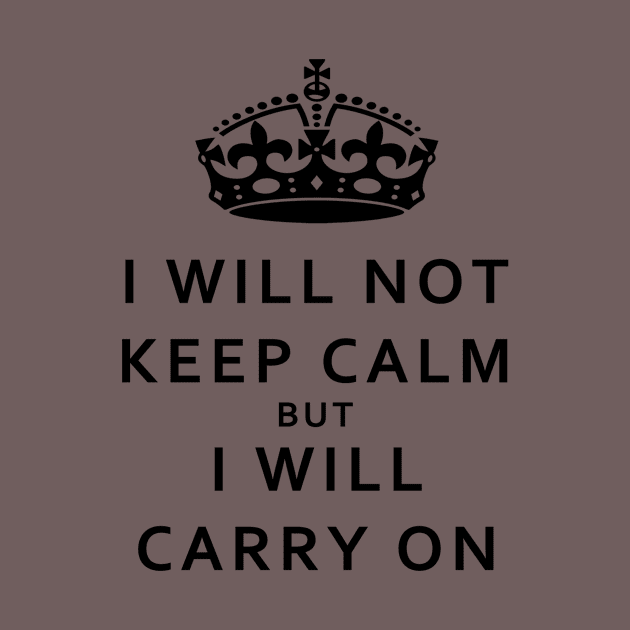 I Will Not Keep Calm But I Will Carry On TBI Shirt by survivorsister