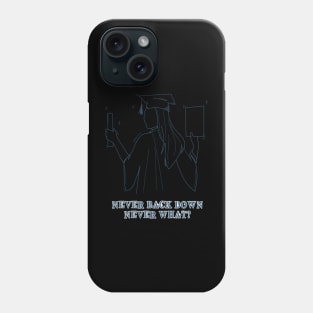 Never back down never WHAT? Phone Case