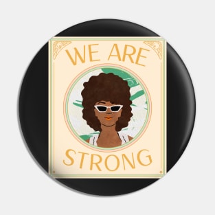 We Are Strong (retro empowered woman) Pin