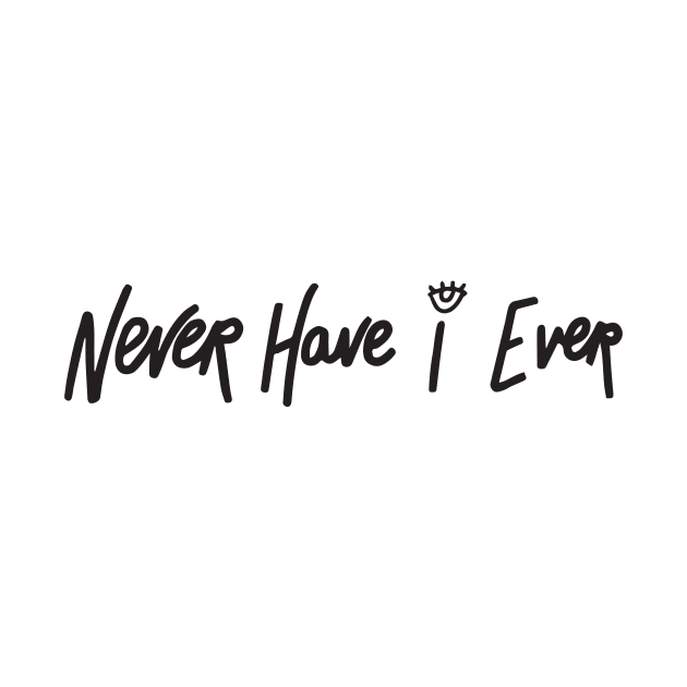 Never have I ever quote by Monicdeng