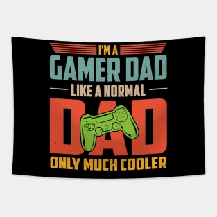 I'm A Gamer Dad Like A Normal Dad Only Much Cooler Tapestry