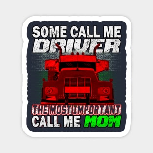 Some Call Me Driver Mom Trucker Mom Magnet