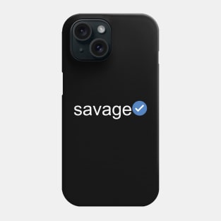 Verified Savage (White Text) Phone Case