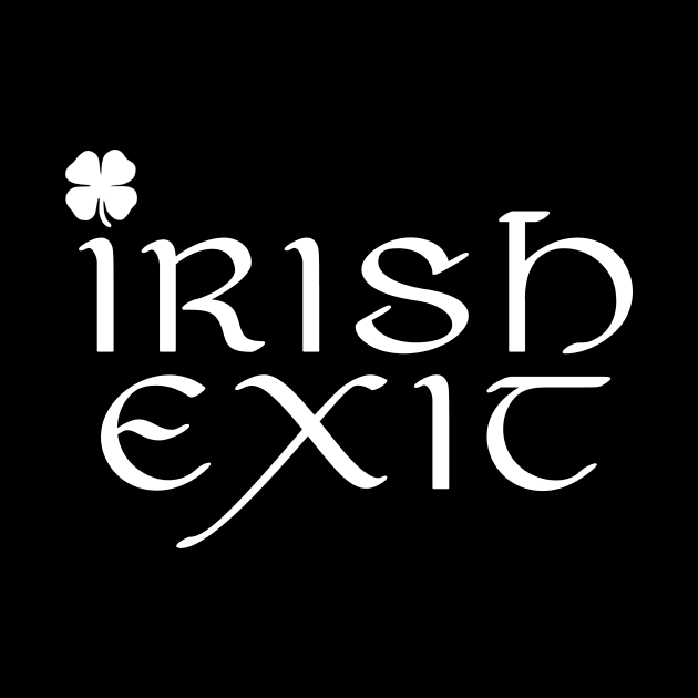 Irish Exit by HighBrowDesigns