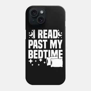 I Read Past My Bedtime Phone Case