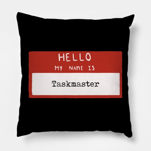 Hello my name is Taskmaster Pillow by BottlesOfBooks