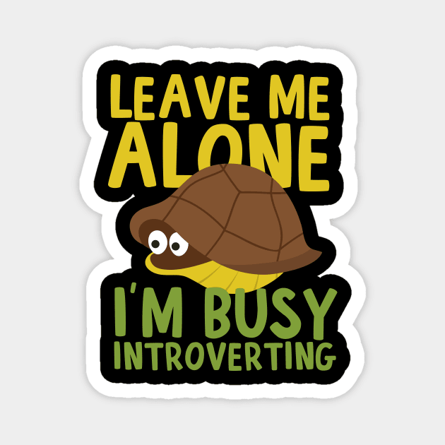 Leave Me Alone I'm Busy Introverting Magnet by thingsandthings