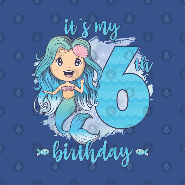 6th Birthday It´s My 6th Birthday Cute Mermaid Girls by FloraLi