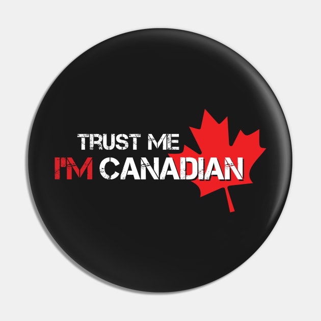 TRUST ME - I'M CANADIAN Pin by Tamnoonog