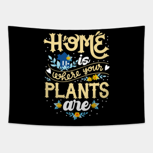 Cute Home Is Where Your Plants Are Gardening Lover Tapestry