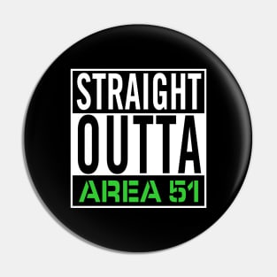 Straight Outta Area 51 Pin