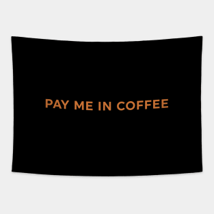 Pay Me In Coffee Tapestry