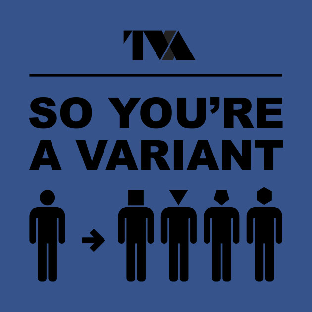 So You're A Variant - Time - T-Shirt