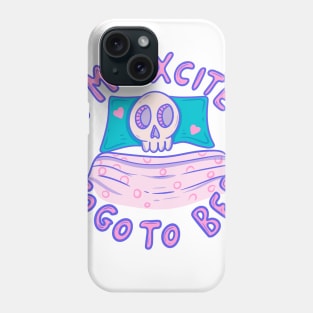 Skeleton in Bed - Excited to Go to Sleep Phone Case