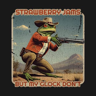 strawberry jams but my glock don't frog - funny T-Shirt