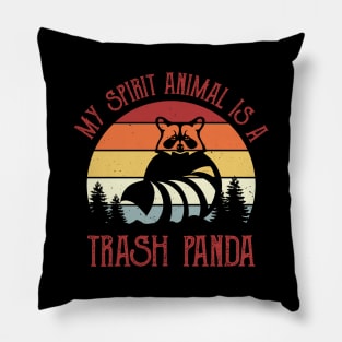 My Spirit Animal Is A Trash Panda Pillow