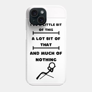 I DO A LITTLE BIT OF THIS,,,(stickman) funny tee Phone Case