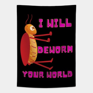 Deworm Your World - Insects Killer Tapestry