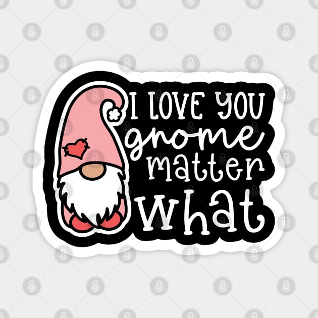 I Love You Gnome Matter What Valentine's Day Cute Magnet by GlimmerDesigns