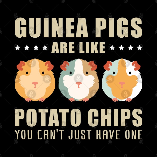 Guinea Pigs Are Like Potato Chips | Guinea Pig Gift by Streetwear KKS