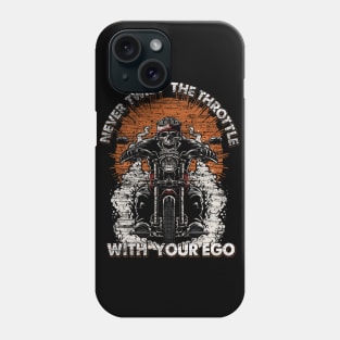 Skull Biker Burnout | Never Twist The Throttle With Your Ego Phone Case