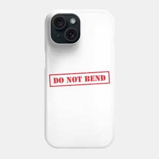 “Do Not Bend” Stamp Phone Case