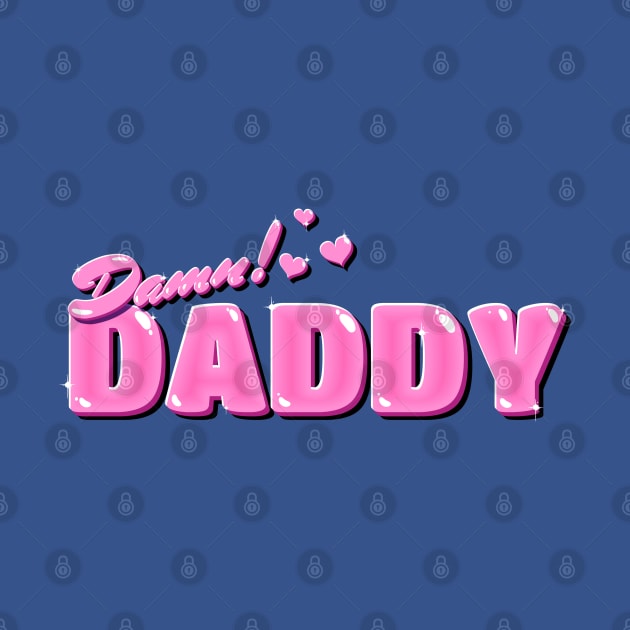 Damn Daddy by ArtDiggs