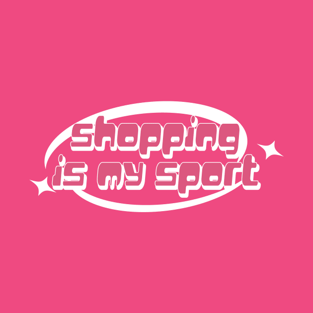 Shopping Is My Sport Shirt | Cute Y2k Shirt | Y2K Clothing | Trendy Top | Graphic Shirt | Cute Gift | Gift for GF | Birthday Gift by Crazyshirtgifts