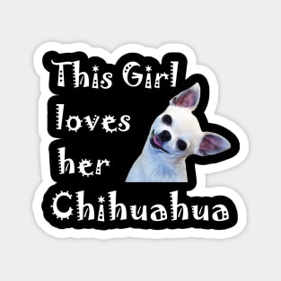 This girl loves her chihuahua Magnet
