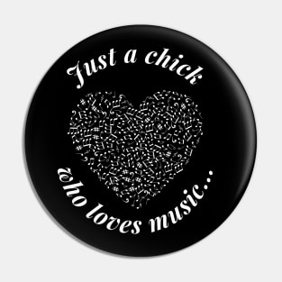 Just a Chick Who Loves Music Pin