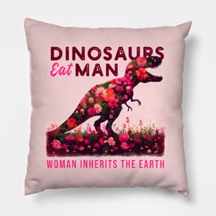 Dinosaurs Eat Man Woman Inherits The Earth Feminist Sapphic Pillow