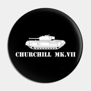 For someone whose hobby is tanks! Churchill Mk VII Pin