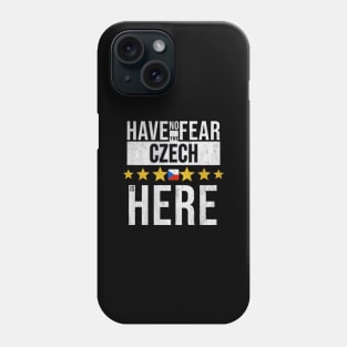 Have No Fear The Czech Is Here - Gift for Czech From Czech Republic Phone Case