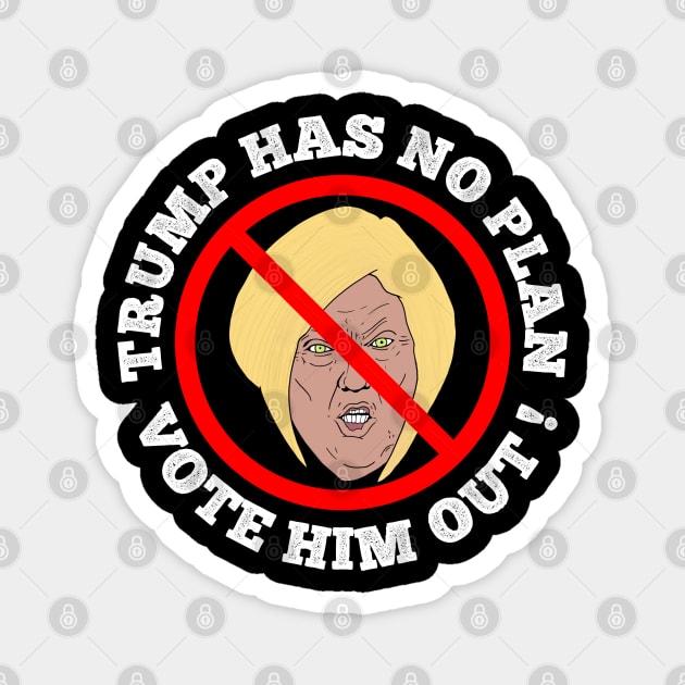 Karen Trump Has No Plan Vote Him Out Magnet by heidiki.png